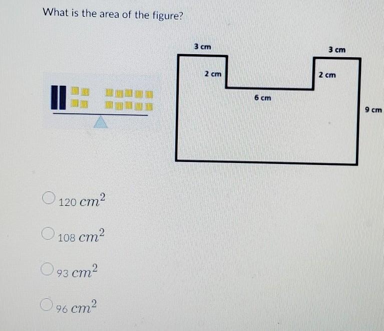 Question 3 (1 point) What is the area of the figure? 2 cm 2 cm 6 cm O 120 cm 0 108 cm-example-1