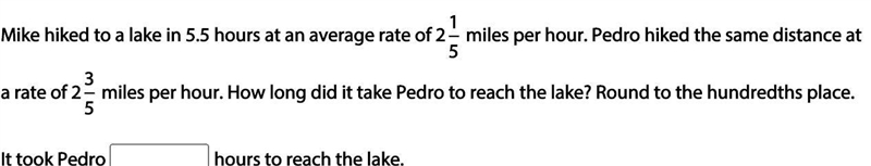 It took Pedro _____ hours to reach the lake.-example-1