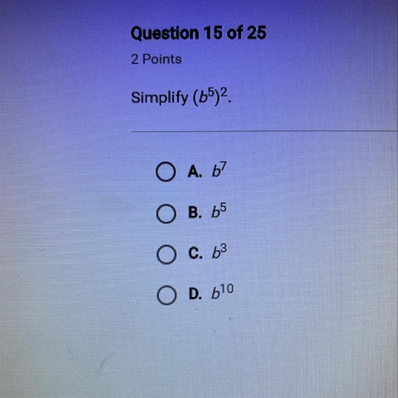 Simplify (6^5)^2 A.b^7 B.b^5 C.b^3 D.b^10-example-1