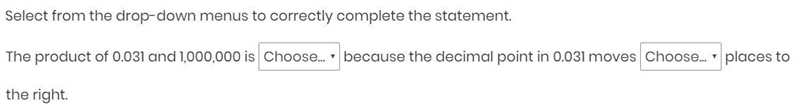 The product of 0.031 and 1,000,000 is __ because the decimal point in 0.031 moves-example-1