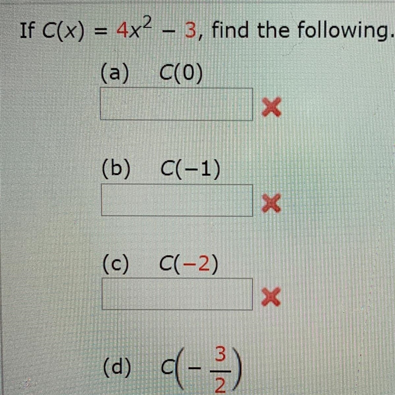 If C(x) = 4x^2 - 3, find the following (a) C(0) (b) C (-1) (c) C (-2) (d) C (-3/2)-example-1