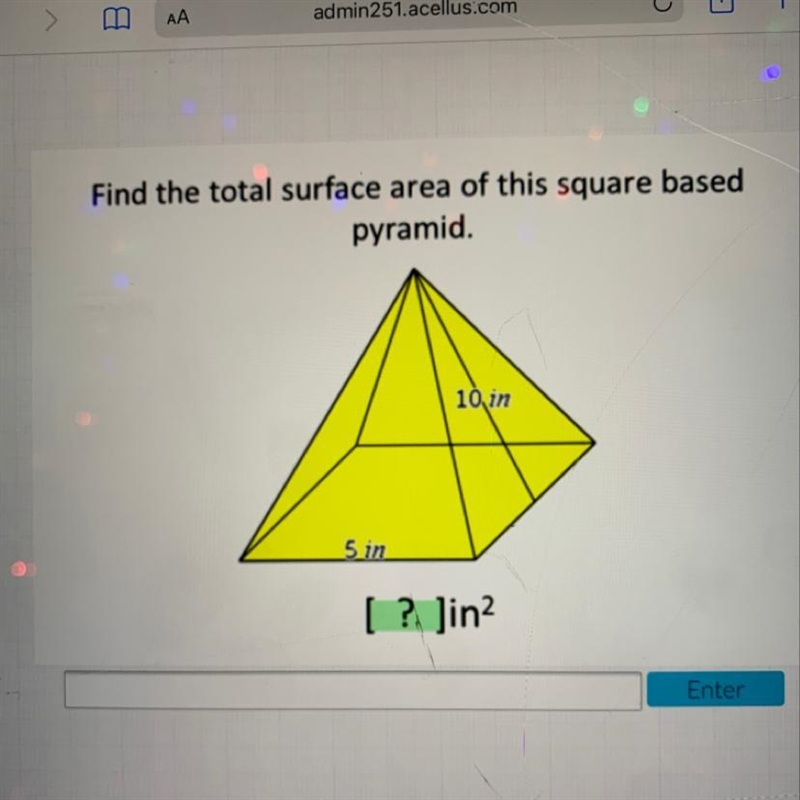 Find the total surface area of this square based pyramid. 10 in 5 in-example-1