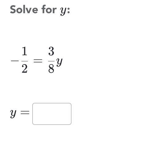 -1/2 = 3/8y solve for y-example-1