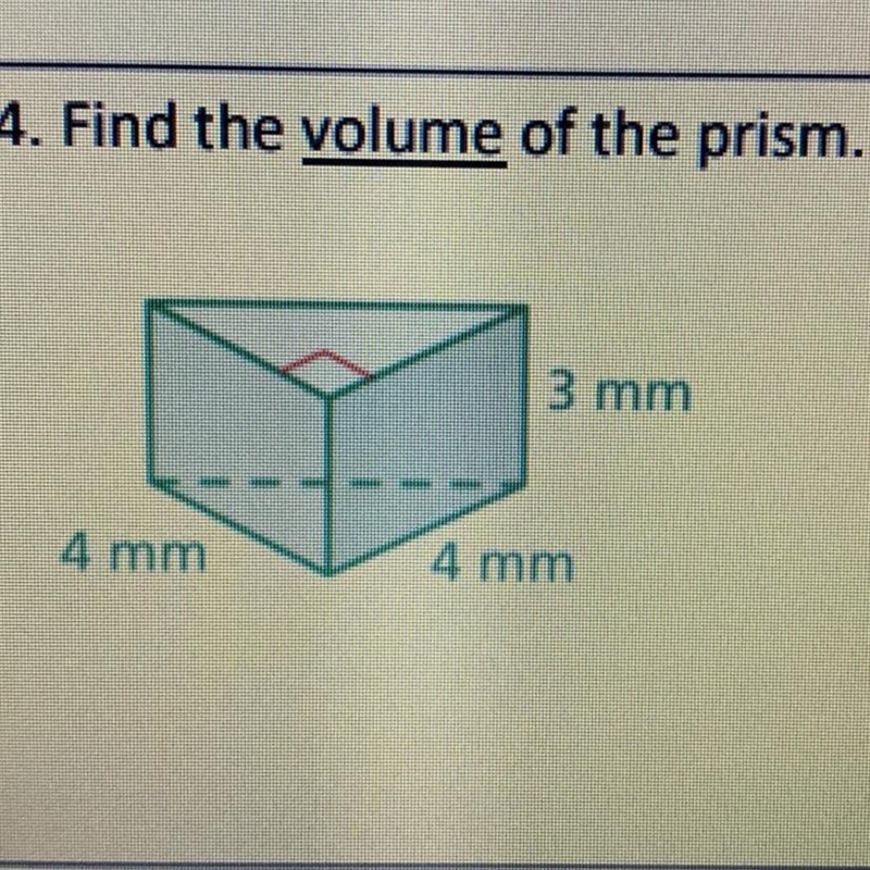 4. Find the volume of the prism. 3 mm 4 mm 4 mm-example-1