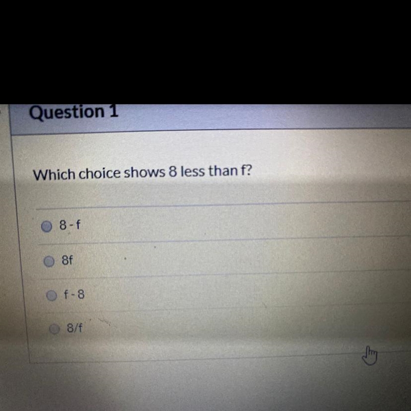 Which choice shows 8 less than f?-example-1