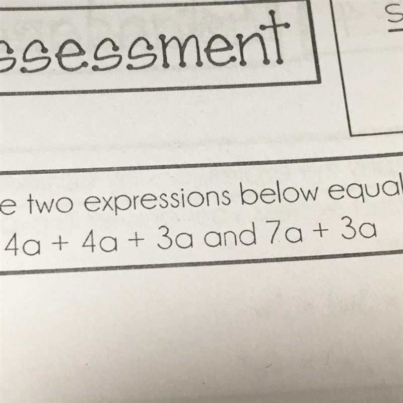 | 2.) Are the two expressions below equal? 4a + 4a + 3a and 7a + 3a Please help-example-1