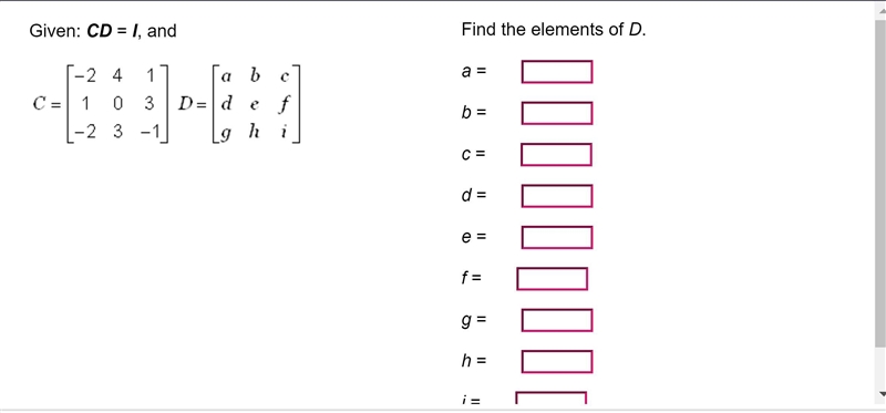 Given: CD = I, and matrix inverse Find the elements of D. a = b = c = d = e = f = g-example-1