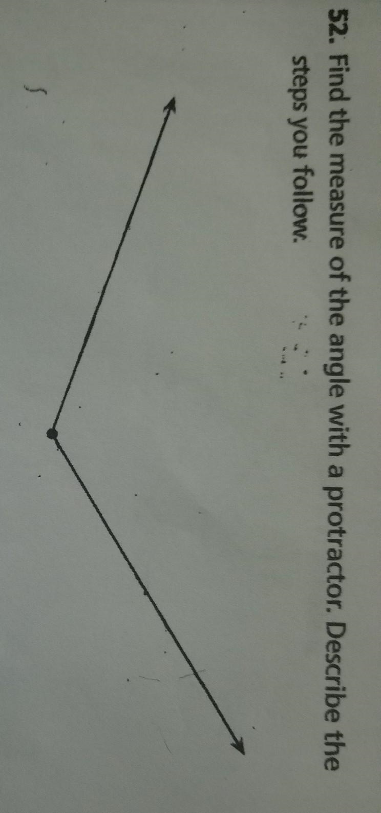 Find the measure of the angle with a protractor. Describe the steps you follow.​-example-1