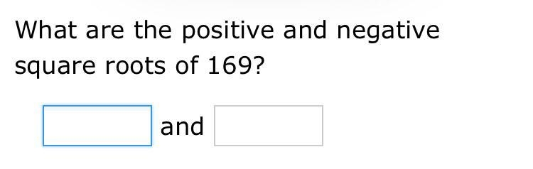 What are the positive and negative square roots of 169?????-example-1