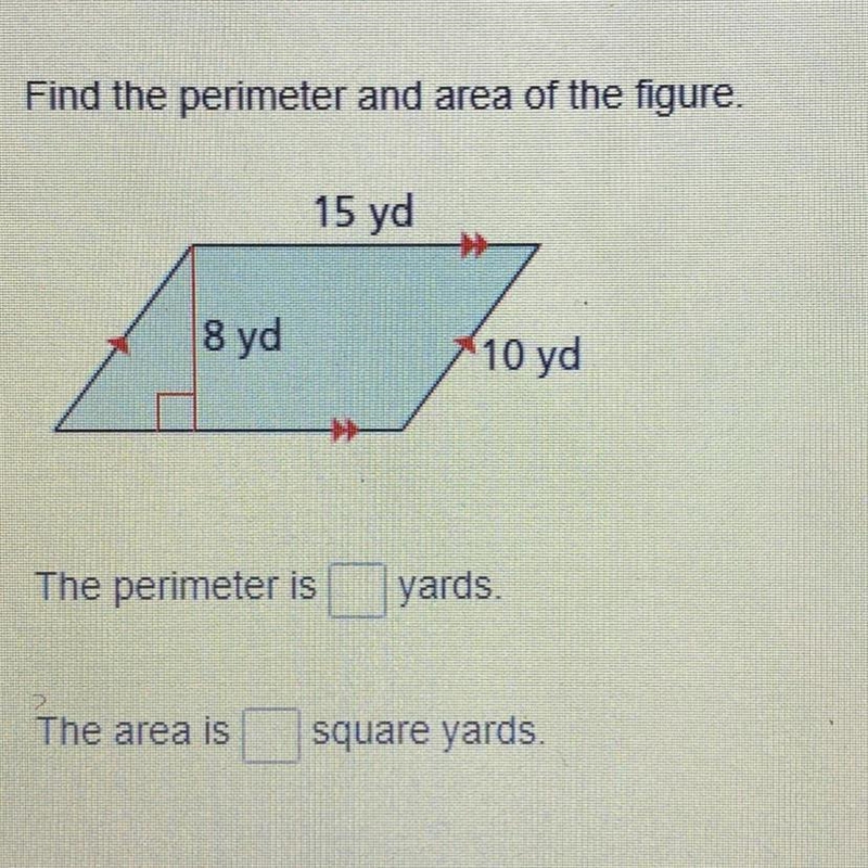 Find the perimeter and area of the figure. 15 yd 8 yd 10 yd The perimeter is yards-example-1