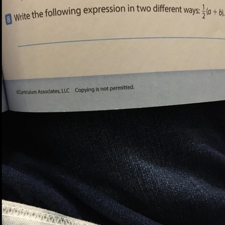 •Question• Write the following expression in two different ways: 1/2 (a+b).-example-1