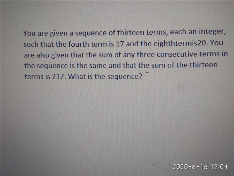 You are given a sequence of thirteen terms, each an integer, such that the fourth-example-1