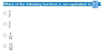 Which of the following fractions is not equivalent to 6/21-example-1