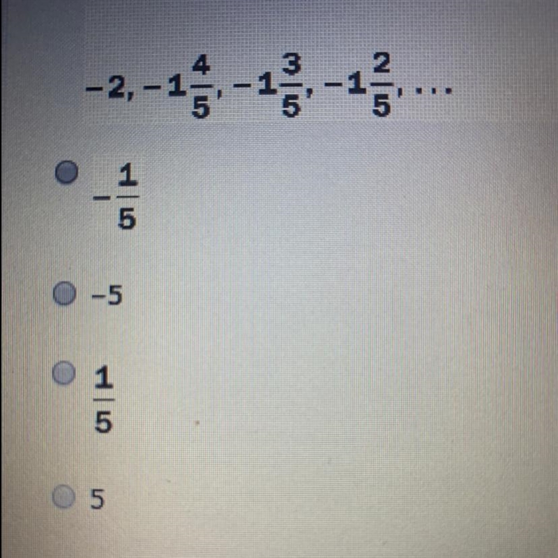 PLEASE HELP!! Find the common difference of the arithmetic sequence. A. -1/5 B. -5 C-example-1