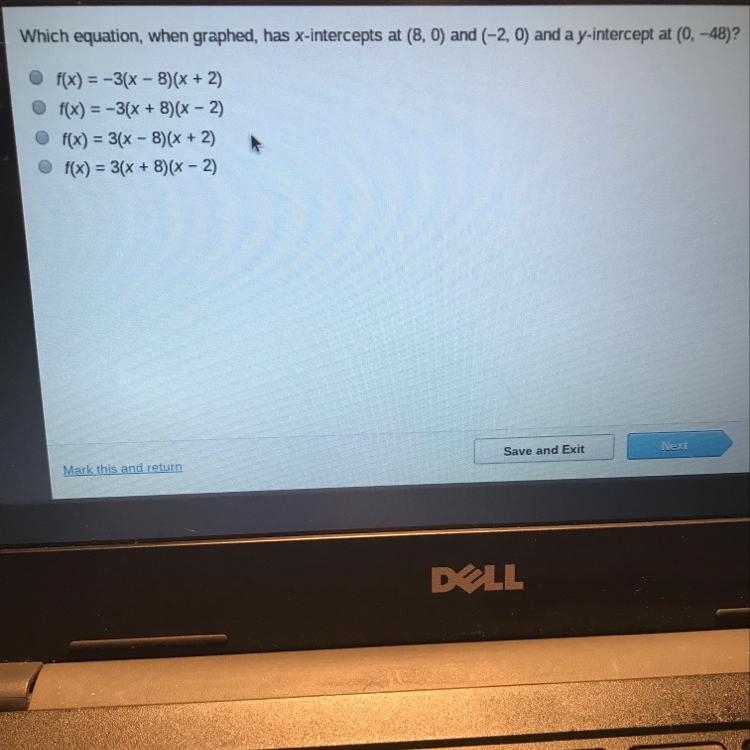 Which equation, when graphed, has x-intercepts at (8,0) and (-2,0) and a y-intercept-example-1