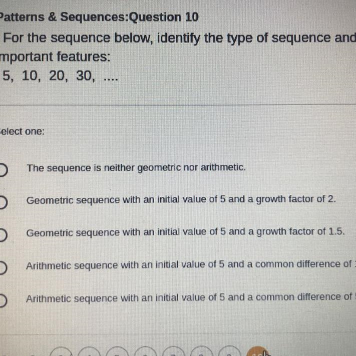 For the sequence below, identify the type of sequence and its important features: 5, 10, 20, 30...-example-1