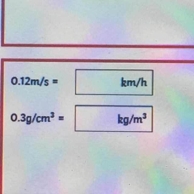 0.12m/s =_____km/h 0.3g/cm^3=____km/m^3-example-1