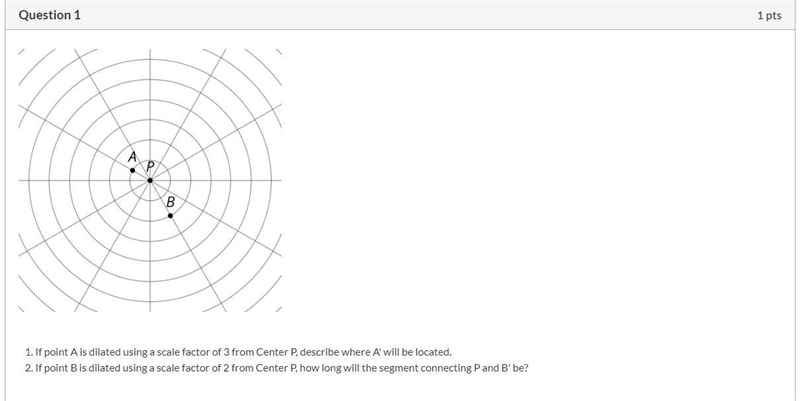 If point A is dilated using a scale factor of 3 from Center P, describe where A' will-example-1