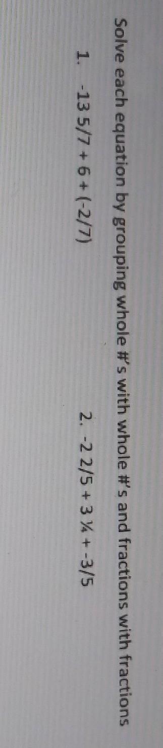 Solve each equation by grouping whole numbers with whole numbers and fractions with-example-1