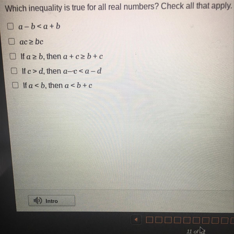 Which inequality is true for all real numbers? Check all that apply. O a-b ac &gt-example-1