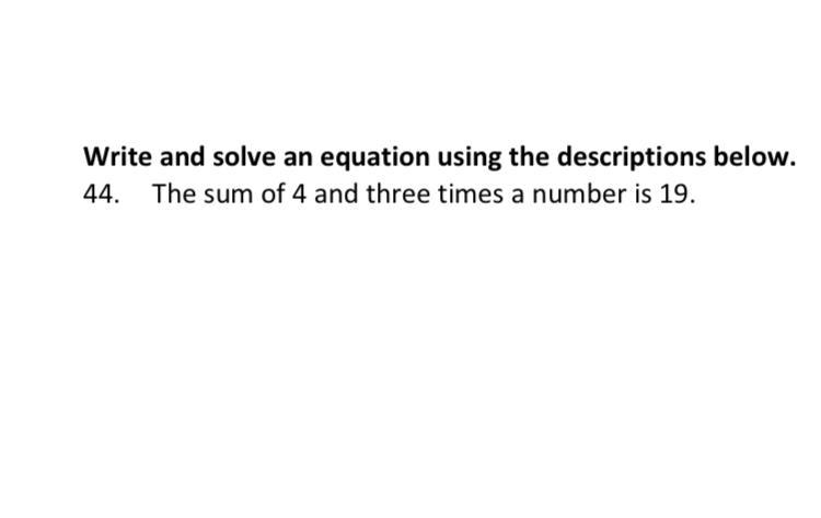 Write and solve an equation using the descriptions below. The sum of 4 and three times-example-1