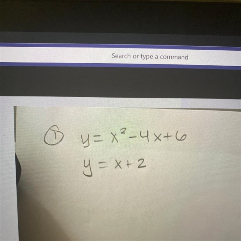 Y=x²-4x+6 y=x+2 Please help-example-1