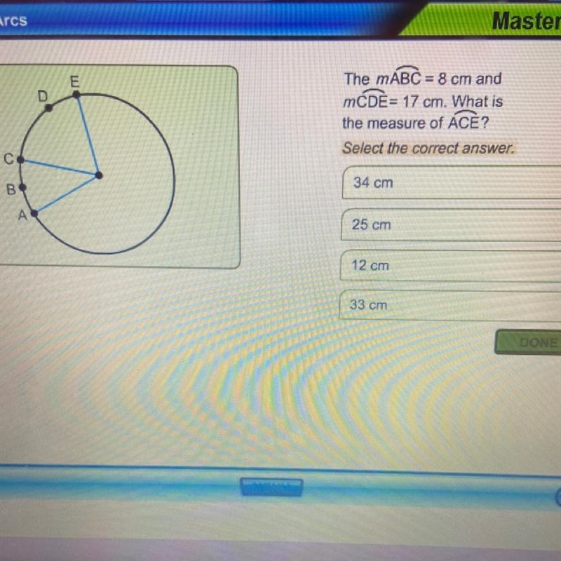 The mABC = 8 cm and mCDE= 17 cm. What is the measure of ACE?-example-1