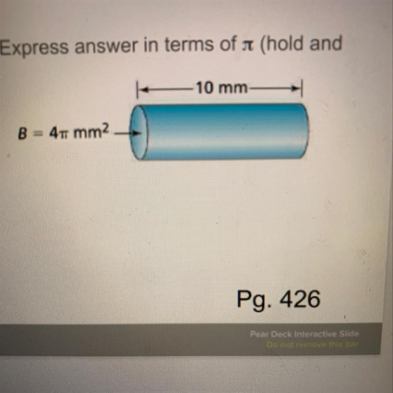 4. What is the volume of the cylinder? Express answer in terms of a (hold and press-example-1