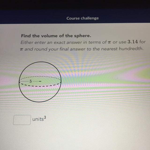 Find the volume of the sphere. Either enter an exact answer in terms of ñ or use 3.14 for-example-1