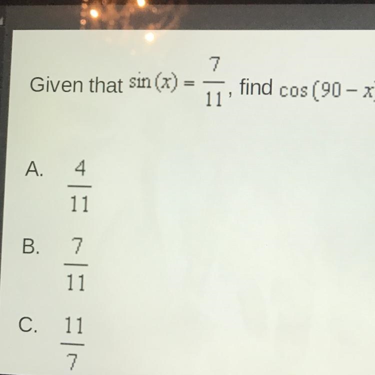 A. 4/11 B. 7/11 C. 11/7 D. 11/4 help plsss-example-1