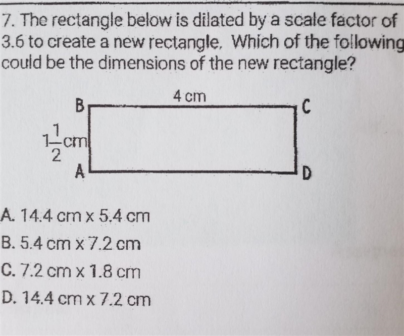 7. The rectangle below is dilated by a scale factor of 3.6 to create a new rectangle-example-1