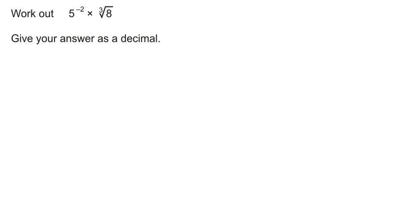 5^-2 x \sqrt[3]{8}-example-1