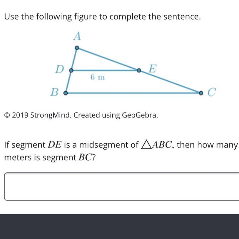 If segment DE is a midsegment of △ABC,then how many meters is segment BC?-example-1