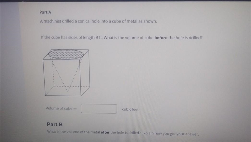 A machinist drilled a conical hole into a cube of metal as shown. if the cube has-example-1