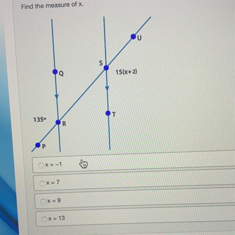 Find the measure of x. 15(x+2) X=-1 x = 7 X = 9 x=13-example-1