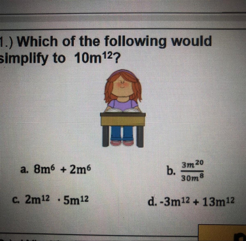 Which of the following would simplify to 10m12?-example-1