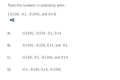 20 POINTS!!! Place the numbers in ascending order: {-0.104, -0.1, -0.1041, and 0.14} A-example-1