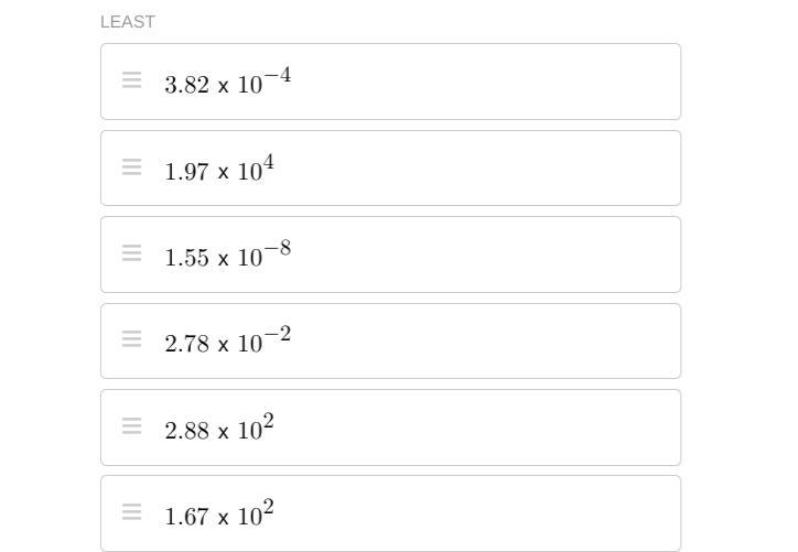 Order the numbers in Scientific Notation below from LEAST to GREATEST. Look at the-example-2