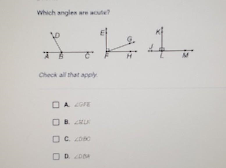 Which angles are acute? А в H Check all that apply. ​-example-1