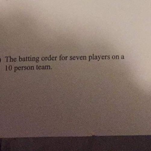 The batting order for seven players on a 10 person team-example-1