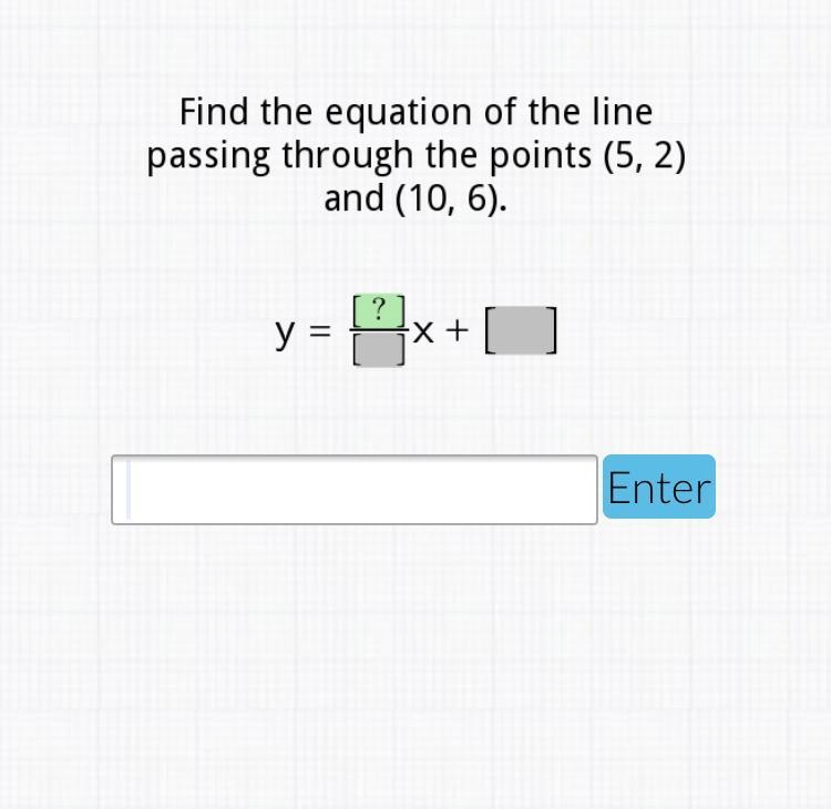 Find the equation of the line passing through the points (5,2) and (10,6). Please-example-1