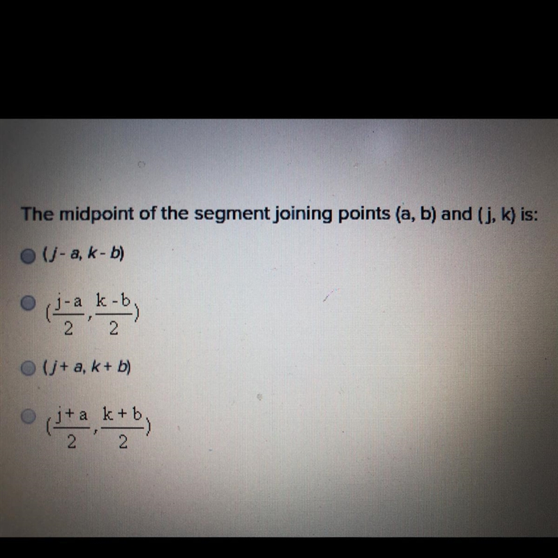 The midpoint of the segment joining points (a, b) and (j, k) is:-example-1