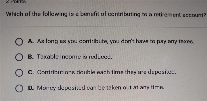 Which of the following is a benefit of contributing to a retirement account? ​-example-1