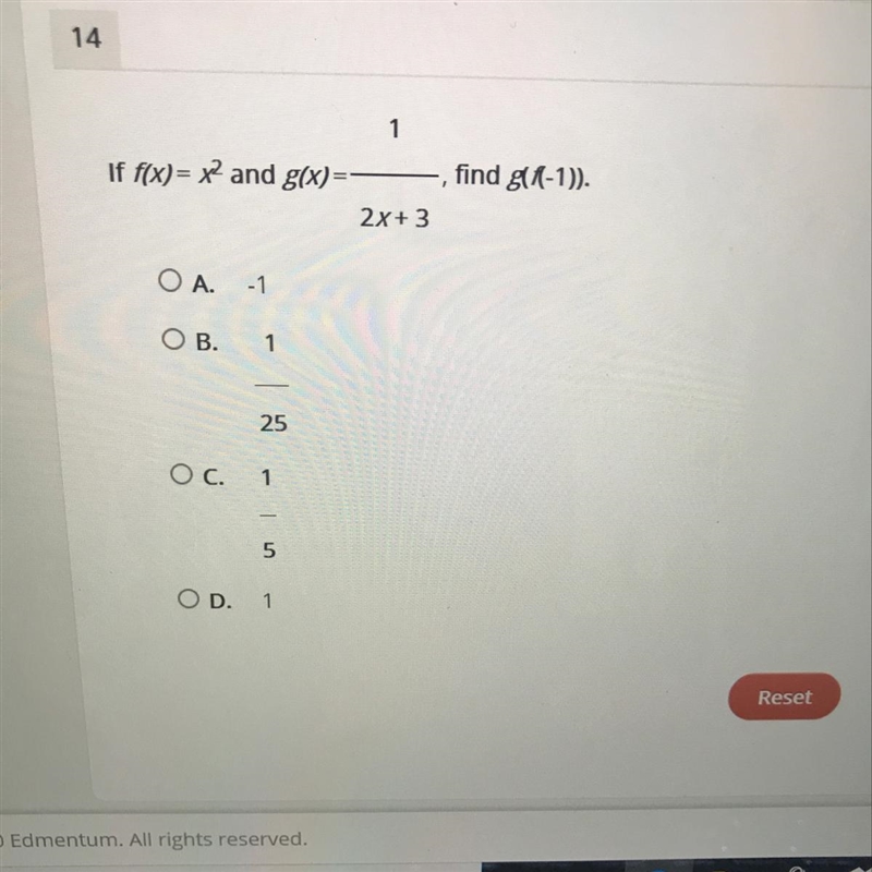 1 If f(x)= x2 and g(x)= find g(1-1)). 1 2x+3 O A. -1 OB. 1 1 25 Oc. 1 5 OD. 1-example-1