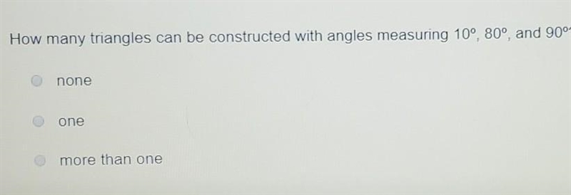 How many triangles can be constructed with angles measuring 10°, 80°and 90°? ​-example-1