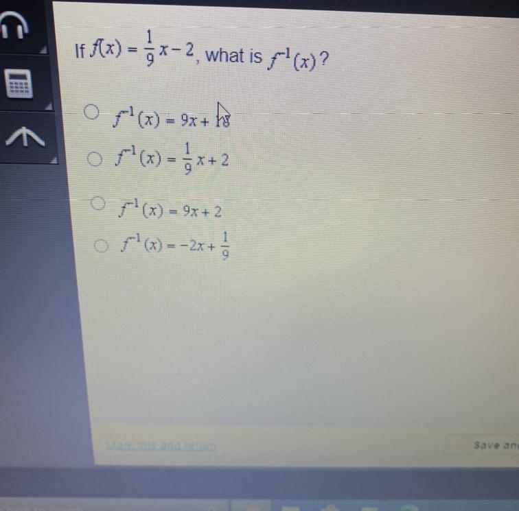 If f(x) = 1/9x - 2 what is f^1(x)-example-1