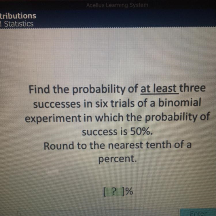 Find the probability of at least three successes in six trials of a binomial experiment-example-1