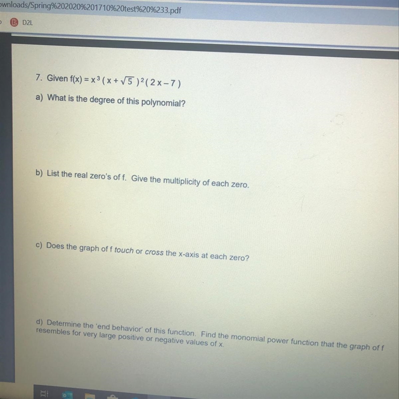 7. Given f(x) = x 3 (x + 5)2( 2 x-7) a) What is the degree of this polynomial? b) List-example-1