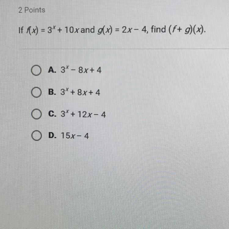 If f(x) = 3^x + 10 and g(x) = 2x-4, find (f+g)(x).-example-1