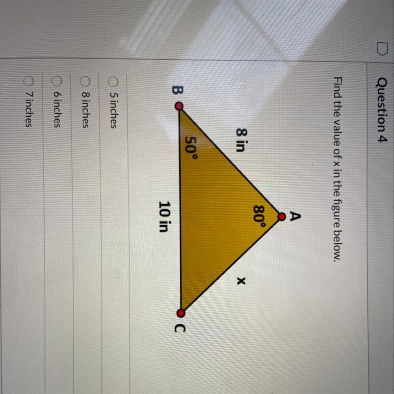 Find the value of x in the figure below. A. 5 inches B. 8 inches C. 6 inches D. 7 inches-example-1